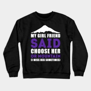 Mountain Or Girl Friend Crewneck Sweatshirt